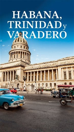 Habana, Trinidad y Varadero